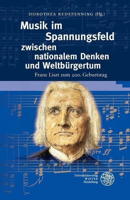 Musik Im Spannungsfeld Zwischen Nationalem Denken Und Weltburgertum: Franz Liszt Zum 200. Geburtstag (Hardcover)