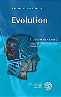 Evolution: Sammelband Der Vortrage Des Studium Generale Der Ruprecht-Karls-Universitat Heidelberg Im Sommersemester 2013 (Paperback)