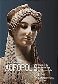 Acropolis: Visiting Its Museum and Its Monuments (Paperback)