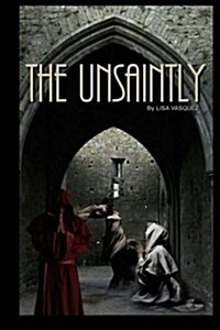 The Unsaintly (Paperback)