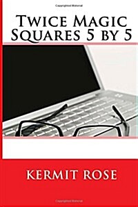 Twice Magic Squares 5 by 5 (Paperback)