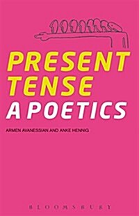 Present Tense: A Poetics (Hardcover)