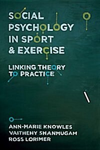 Social Psychology in Sport and Exercise : Linking Theory to Practice (Paperback)