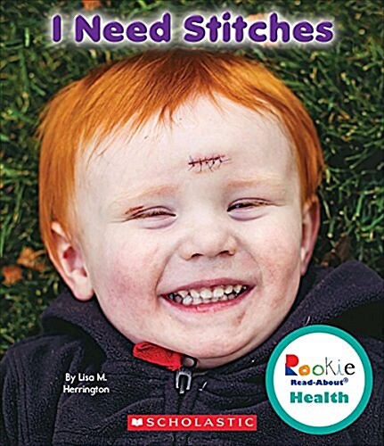 I Need Stitches (Rookie Read-About Health) (Hardcover, Library)