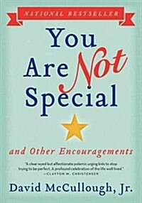 You Are Not Special: ... and Other Encouragements (Paperback)