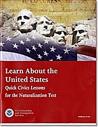 Learn about the United States: Quick Civics Lessons for the Naturalization Test, July 2014: Quick Civics Lessons for the Naturalization Test (Hardcover, Revised)