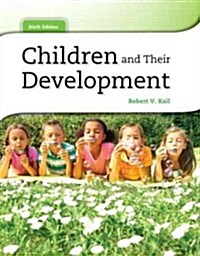 Children and Their Development (Hardcover, 6th, PCK)