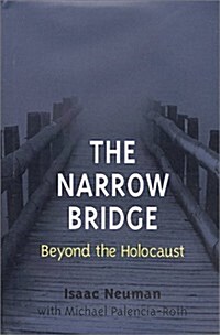 The Narrow Bridge: Beyond the Holocaust (Hardcover)
