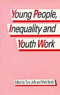 Young People, Inequality and Youth Work (Paperback)