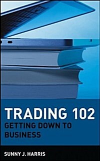 Trading 102: Getting Down to Business (Hardcover)