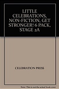 Little Celebrations, Non-Fiction, Get Stronger! 6 Pack, Stage 2a (Paperback)