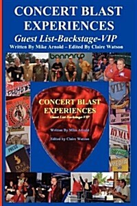 Concert Blast Experiences Guest List-Backstage-VIP (Paperback)