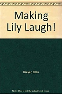 Making Lily Laugh! (Paperback)