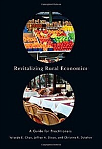 Revitalizing Rural Economies: A Guide for Practitioners (Paperback)