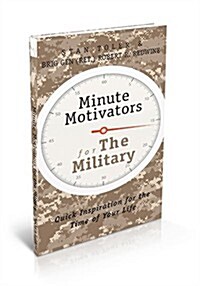 Minute Motivators for the Military: Quick Inspiration for the Time of Your Life (Paperback)