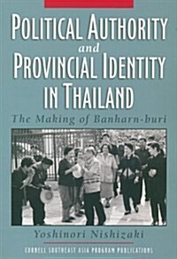 Political Authority and Provincial Identity in Thailand (Paperback)