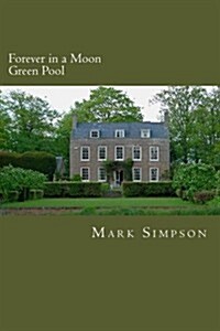 Forever in a Moon Green Pool (Paperback)