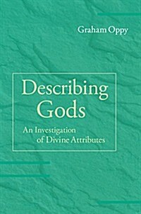 Describing Gods : An Investigation of Divine Attributes (Hardcover)