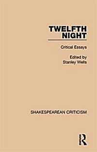 Twelfth Night : Critical Essays (Hardcover)