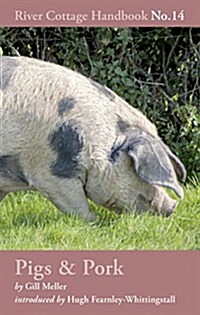Pigs & Pork : River Cottage Handbook No.14 (Hardcover)