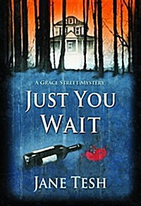 Just You Wait: A Grace Street Mystery (Paperback)