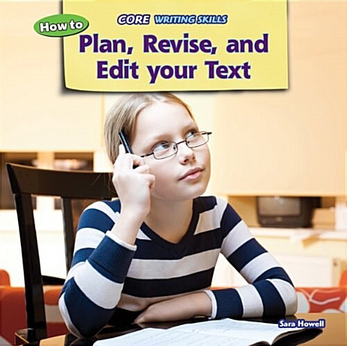 How to Plan, Revise, and Edit Your Text (Paperback)