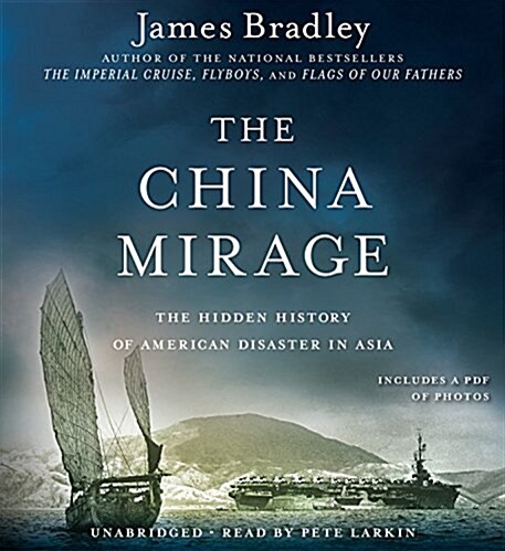 The China Mirage: The Hidden History of American Disaster in Asia (Pre-Recorded Audio Player)