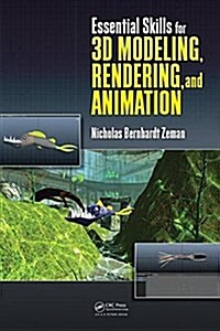 Essential Skills for 3D Modeling, Rendering, and Animation (Open Ebook)