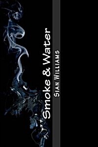 Smoke & Water: Fire Flower Trilogy (Paperback)