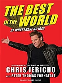The Best in the World: At What I Have No Idea (MP3 CD)