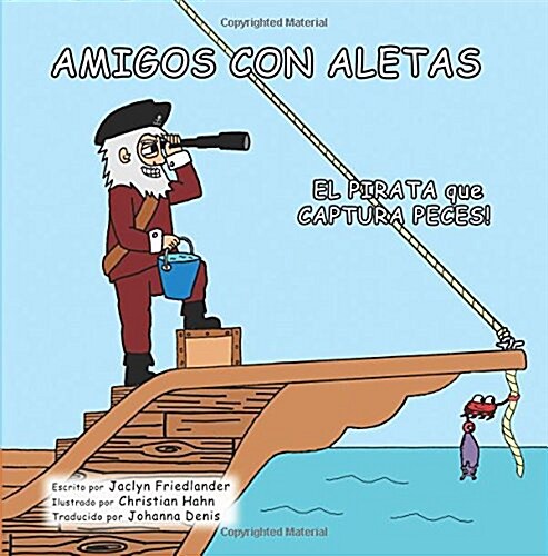 Amigos Con Aletas: El Pirata Que Captura Peces (Paperback)