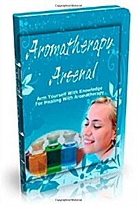 Aromatherapy Arsenal (Paperback)