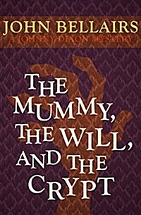 The Mummy, the Will, and the Crypt (Paperback, Reissue)