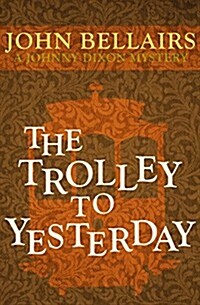 The Trolley to Yesterday (Paperback, Reissue)