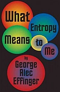 What Entropy Means to Me (Paperback)