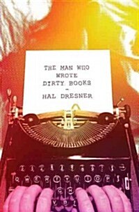 The Man Who Wrote Dirty Books (Paperback)