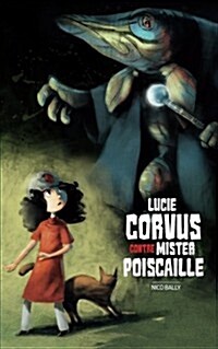 Lucie Corvus Contre Mister Poiscaille (Paperback)