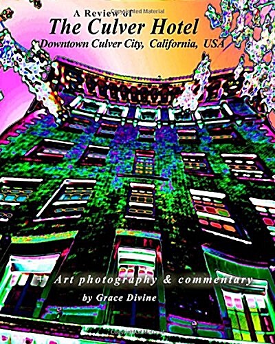 A Review of the Culver Hotel Downtown Culver City, California, USA: + Art Photography & Commentary (Paperback)