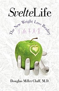 Sveltelife: The New Weight Loss Reality (Paperback)