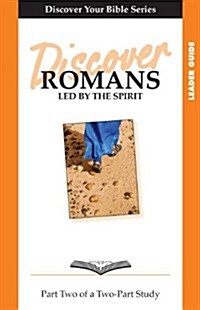 Discover Romans, Part 2: Led by the Spirit (Paperback, Leader Guide, R)