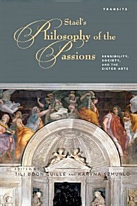 Staels Philosophy of the Passions: Sensibility, Society and the Sister Arts (Paperback)