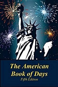 The American Book of Days, Fifth Edition: Print Purchase Includes Free Online Access (Hardcover, 5, Revised)