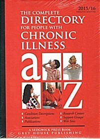 Complete Directory for People with Chronic Illness, 2015/16: Print Purchase Includes 1 Year Free Online Access (Paperback, 12, 2015/16)