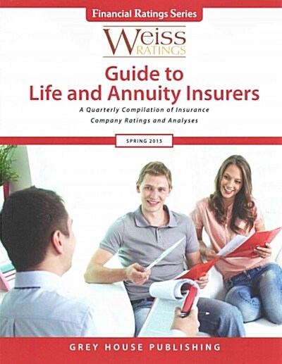 Weiss Ratings Guide to Life & Annuity Insurers, Spring 2015 (Paperback)