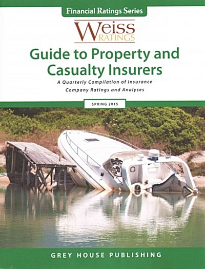 Weiss Ratings Guide to Property & Casualty Insurers, Spring 2015 (Paperback)
