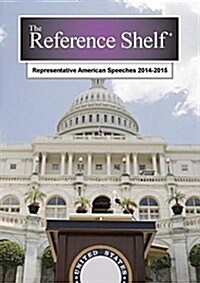 Reference Shelf: Representative American Speeches, 2014-2015: 0 (Paperback)
