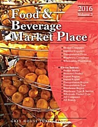 Food & Beverage Market Place: Volume 3 - Brokers/Wholesalers/Importer, Etc, 2016 (Paperback)
