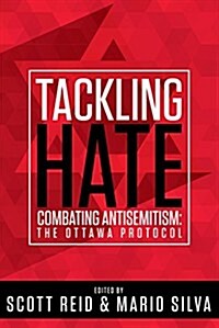 Tackling Hate: Combatting Antisemitism: The Ottawa Protocol (Paperback)