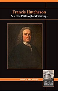 Francis Hutcheson : Selected Philosophical Writings (Paperback)