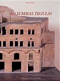 Ad Summas Tegulas: Untersuchungen Zu Vielgeschossigen Gebaeudebloecken Mit Wohneinheiten Und Insulae Im Kaiserzeitlichen ROM (Hardcover)